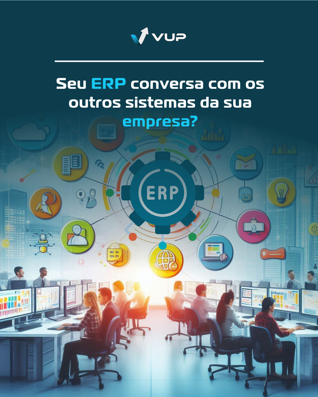 Seu ERP Conversa com os Outros Sistemas da sua Empresa? 