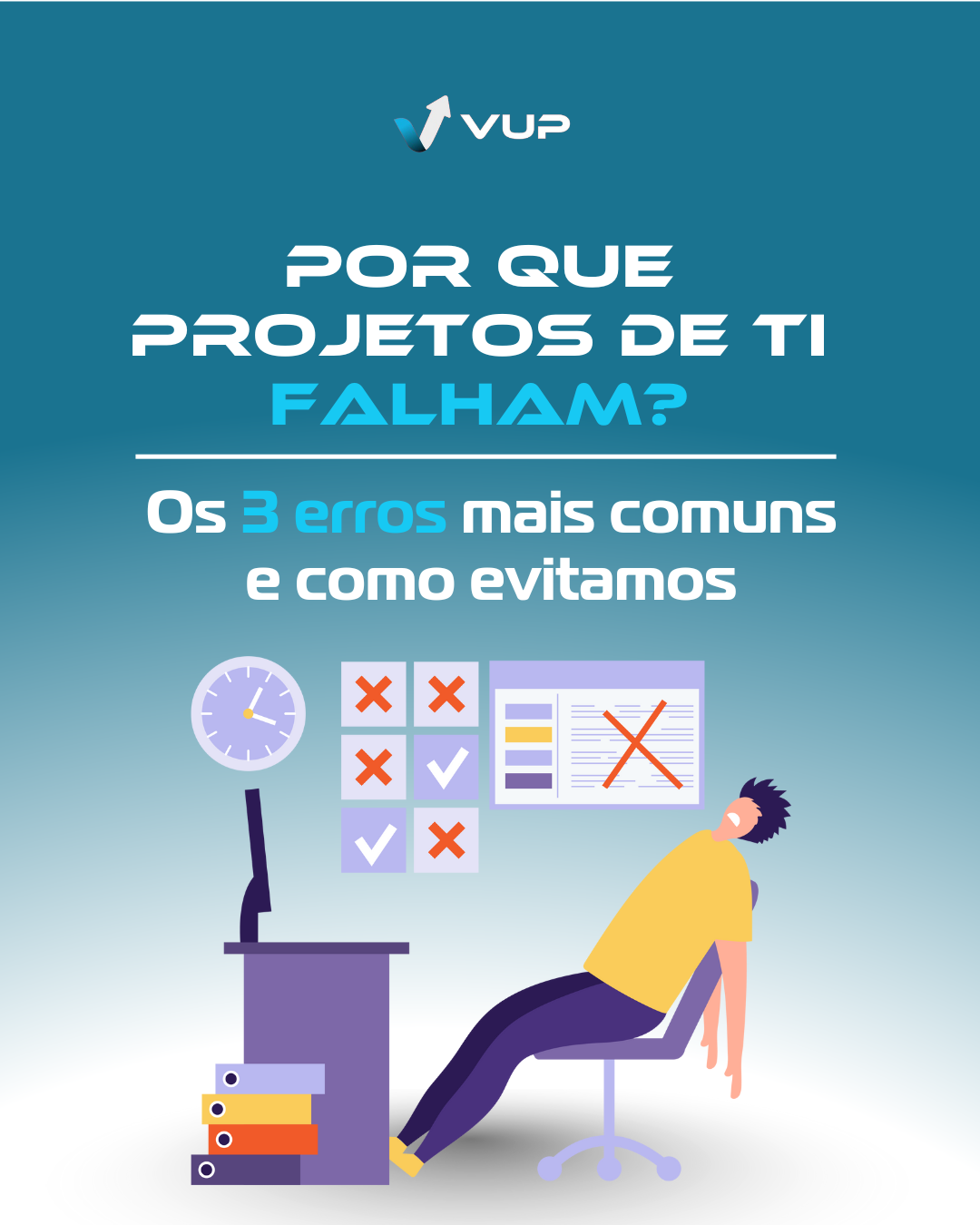 Por que Projetos de TI Falham? Os 3 Erros Mais Comuns e Como Evitamos. 